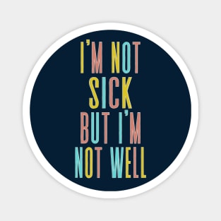 i'm not sick but i'm not well - peep show fan art Magnet